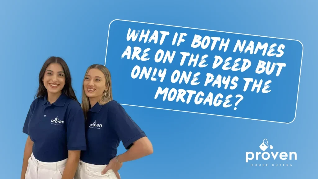 What-if-both-names-are-on-the-deed-but-only-one-pays-the-mortgage-1024x576 What if both names are on the deed but only one pays the mortgage In Miamisburg?